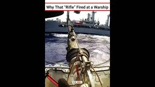 Why That “Rifle” Fired at a Warship #shorts