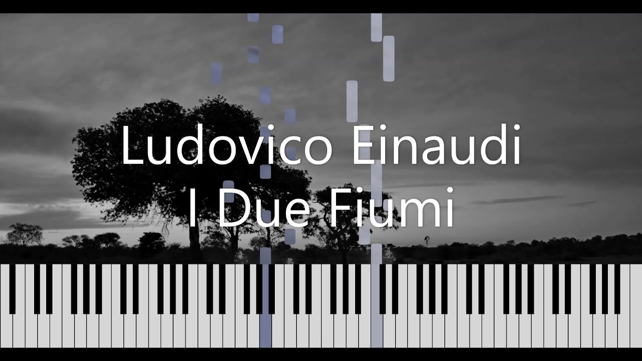 Ludovico Einaudi - I Due Fiumi