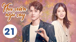 Phim Ngôn Tình Hot Nhất 2021 | KHU VƯỜN NGỦ SAY- Tập 21 | Cung Tuấn - Kiều Hân