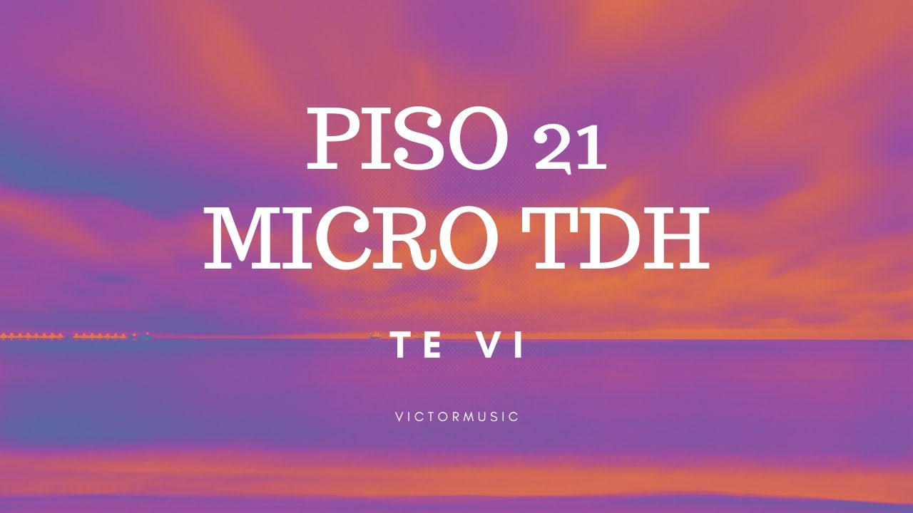 Piso 21 & Micro TDH - Te Vi (Letra) - YouTube