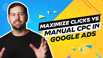 Maximize Clicks Vs Manual CPC In Google Ads
