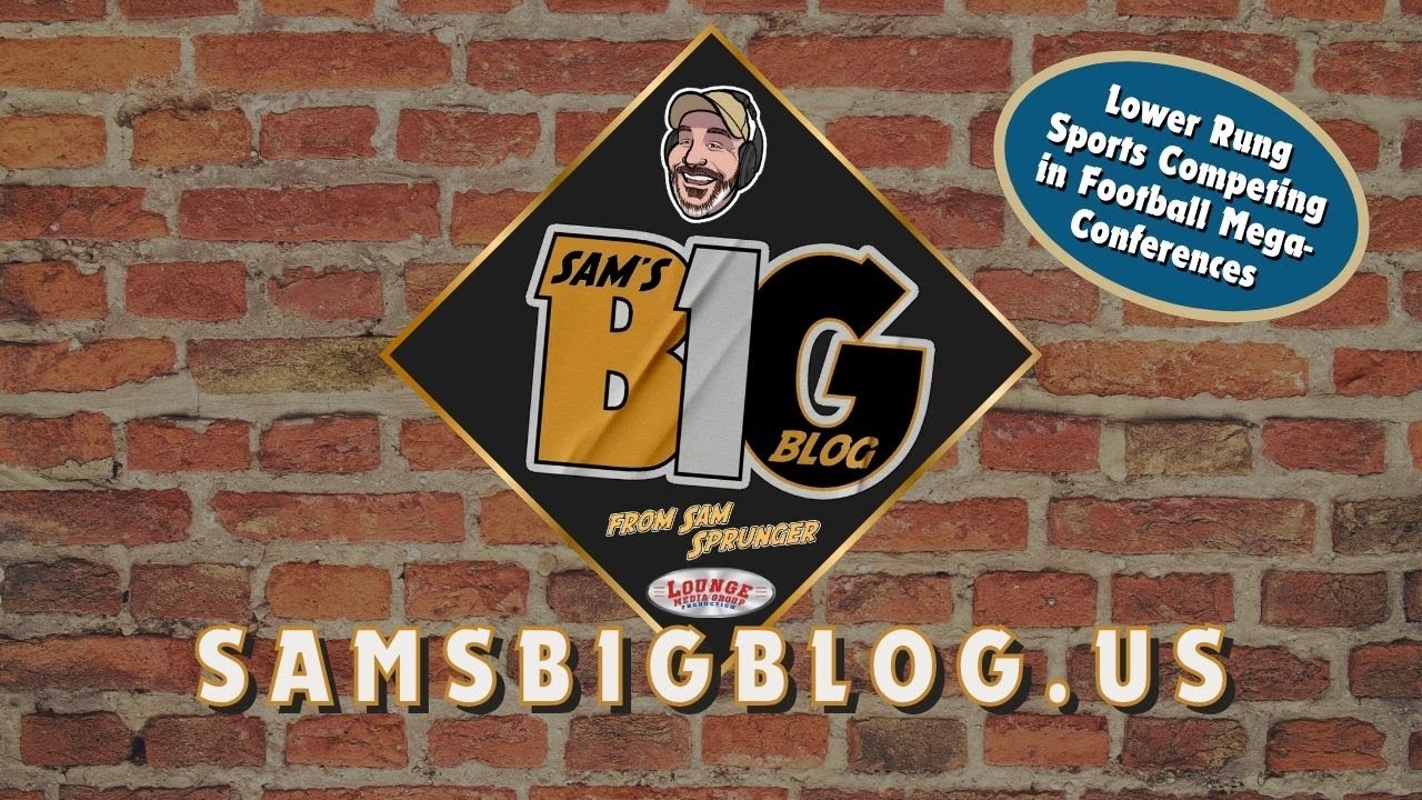Sam's B1G Blog: Lower Rung Sports Competing in Football Mega ...