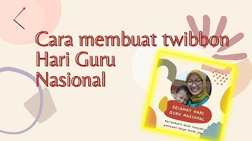 Membuat twibbon hari guru nasional