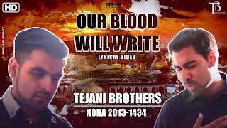 The Tejani Brothers - Our Blood Will Write "Hussain (AS)" (Official Lyrics Video) - 2013