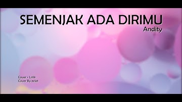SEMENJAK ADA DIRIMU - ANDITY Cover + Lirik (Cover By Eclat)