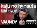 Vaundy – Kaiju no Hanauta「怪獣の花唄」| First Time Reaction
