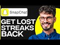 How To Get My Lost Streaks Back On Snapchat