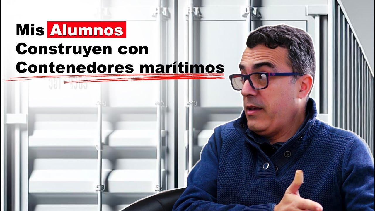 Profesor Revela las 7 Claves Esenciales para Construir con Contenedores Marítimos