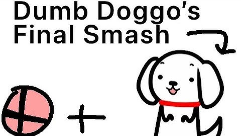 Dumb Doggo’s final smash