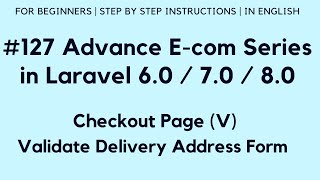 #127 Make Laravel 8 E-Commerce Website | Checkout Page (V) | Validate Delivery Address Form Profile