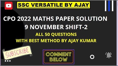 SSC CPO 2022 MATHS SOLUTION | 9 November, 2nd Shift Solved Paper by AJAY KUMAR