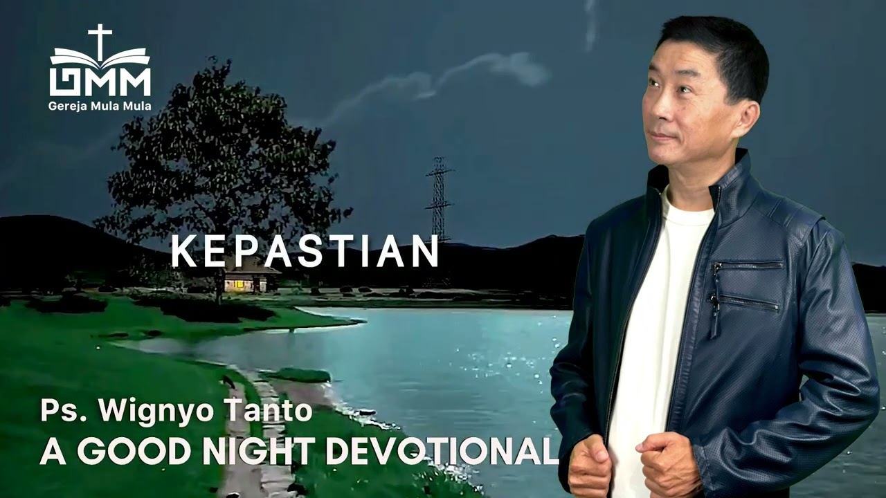 a Good Night Devotional | Kepastian | Ps. Wignyo Tanto