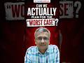Can We Actually Plan for the "Worst Case"?