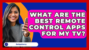 What Are The Best Remote Control Apps For My TV? - Be App Savvy