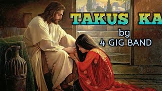 TAKUS KA  with LYRICS ~ 4GIGBAND~ chords