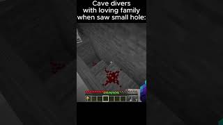 Cave divers when saw SMALL HOLE 💀 #meme #minecraft #minecraftmemes #gaming