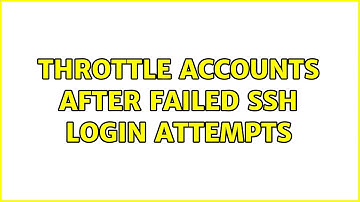 Throttle accounts after failed SSH login attempts