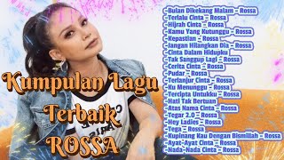 KUMPULAN LAGU TERBAIK ROSSA 2024 || BULAN DIKEKANG MALAM