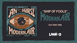 Video thumbnail of "An Horse - Ship Of Fools"