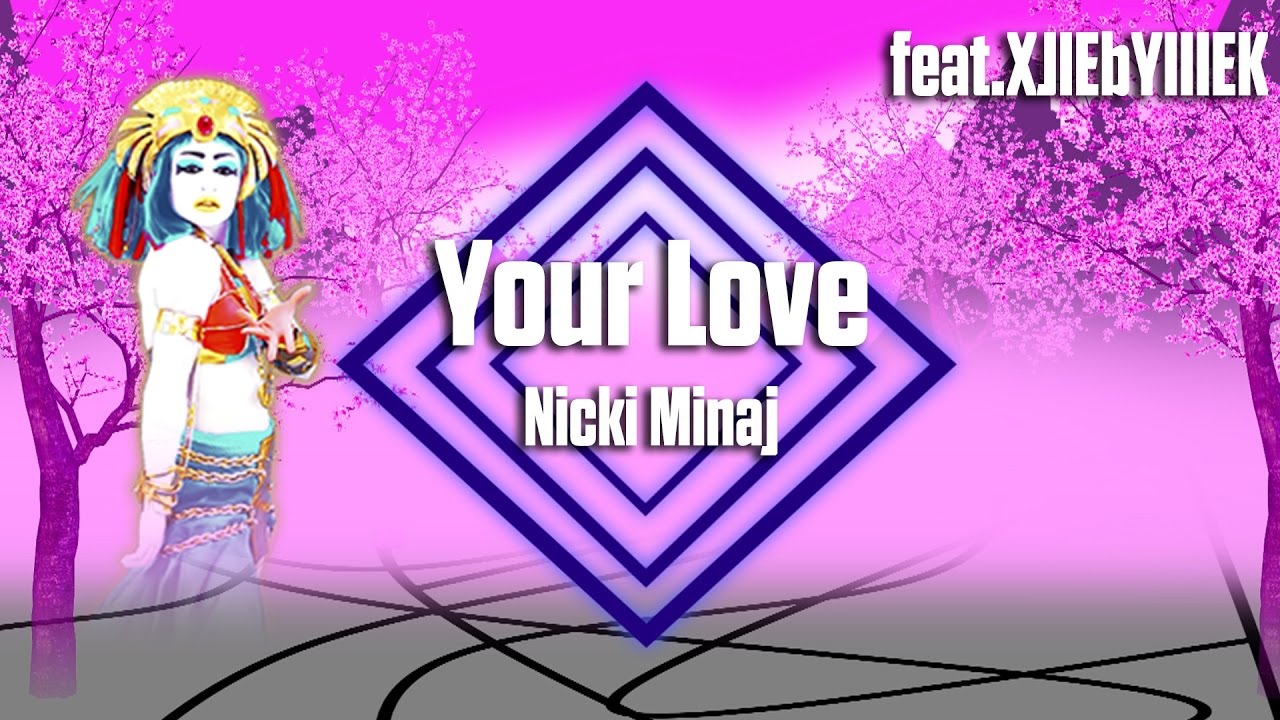 Just Dance 2017 - Your Love by Nicki Minaj - Fanmade Collab Mash-Up