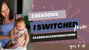 3 Reasons I Switched - Classical Conversations to the CMEC