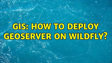 GIS: How to deploy GeoServer on WildFly?
