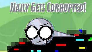Naily Gets Corrupted Animation