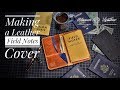 Making a Leather Field Notes Cover - (Start to Finish)