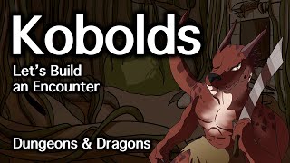 Kobolds D&D | Let's Build an Encounter | D&D Quest Ideas