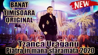 Tzanca Uraganu ❌ Piatra in mana sfaramata 2020 (BANAT ORIGINAL TIMISOARA)