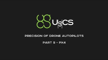 Comparing Drone Autopilot Precision - Part V - PX4