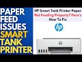 How to Fix Paper Not Feeding Properly or Paper Jam in HP Smart Tank and Deskjet Printers