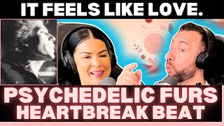This Is PURE 80s ALT-CLUB ENERGY 💜 The Psychedelic Furs – “Heartbreak Beat” | First Time Reaction