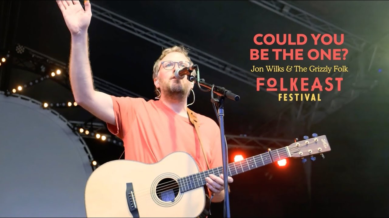 Could You Be the One? – Jon Wilks & The Grizzly Folk | Live at FolkEast 2025