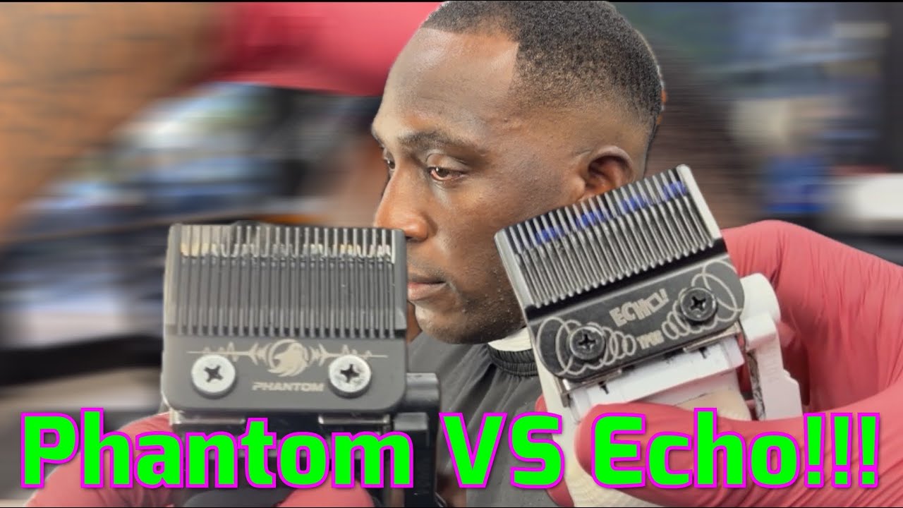 3-я версия Phantom против TPOB Echo — Одна стрижка, два лезвия, реальные результаты