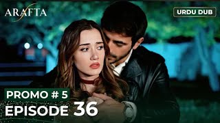 ARAFTA Urdu Episode 36 | PROMO 5 | Turkish Series in Urdu Dubbed