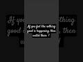If you feel like nothing good is happening, then watch these !