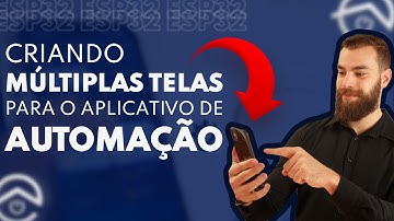 MULTIPLAS TELAS NO SEU APLICATIVO DE AUTOMAÇÃO COM ESP32 E ARDUINO