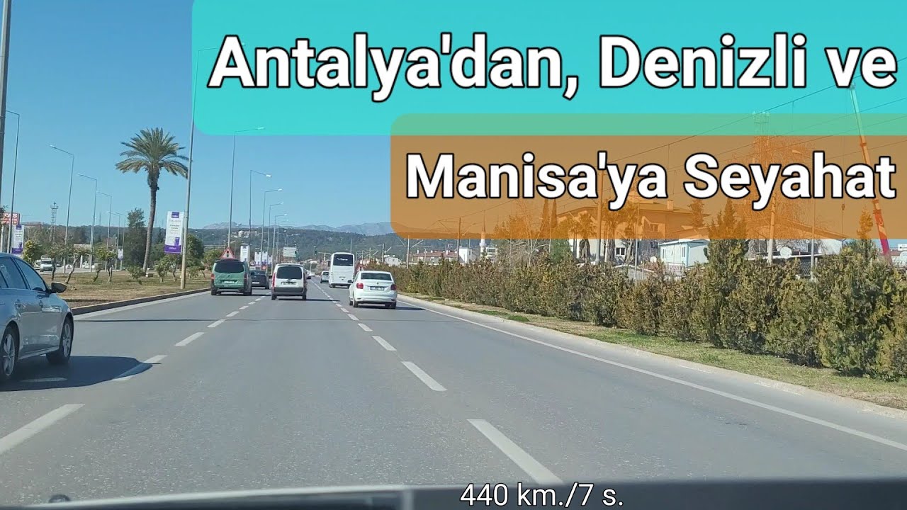 Antalya'dan Korkuteli, Çavdır, Acıpayam, Denizli, Alaşehir, Salihli, Turgutlu ve Manisa'ya Seyahat