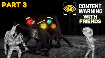 Content Warning with Friends | Part 3