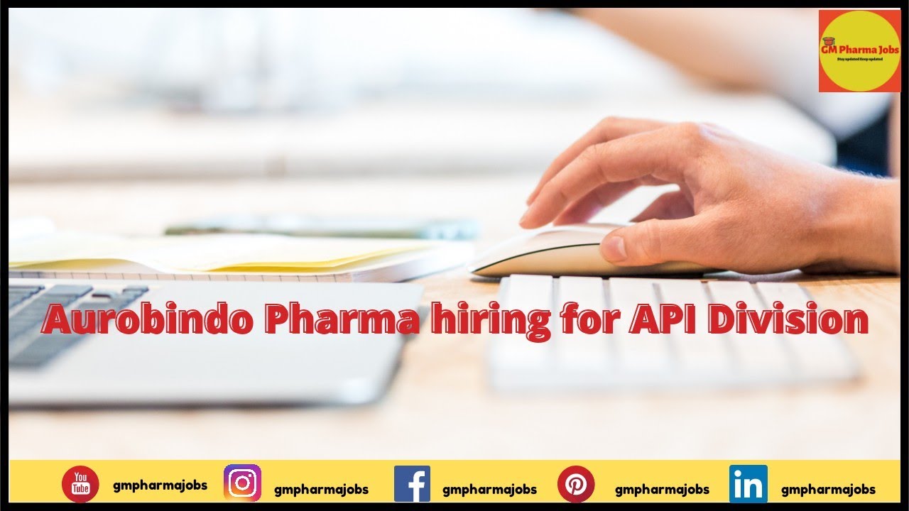 Aurobindo Pharma hiring for API Division