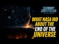 What NASA Hid About the End of the Universe!
