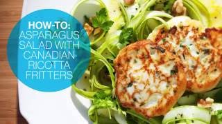 How to make Asparagus Salad with Canadian Ricotta Fritters | Canadian Living