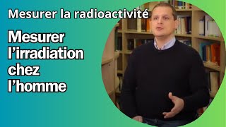 Comment La Dosimétrie Mesure-T-Elle La Radioactivité Chez Lhomme ?