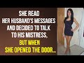 She read her husband’s messages and decided to talk to his mistress, but when she opened the door…