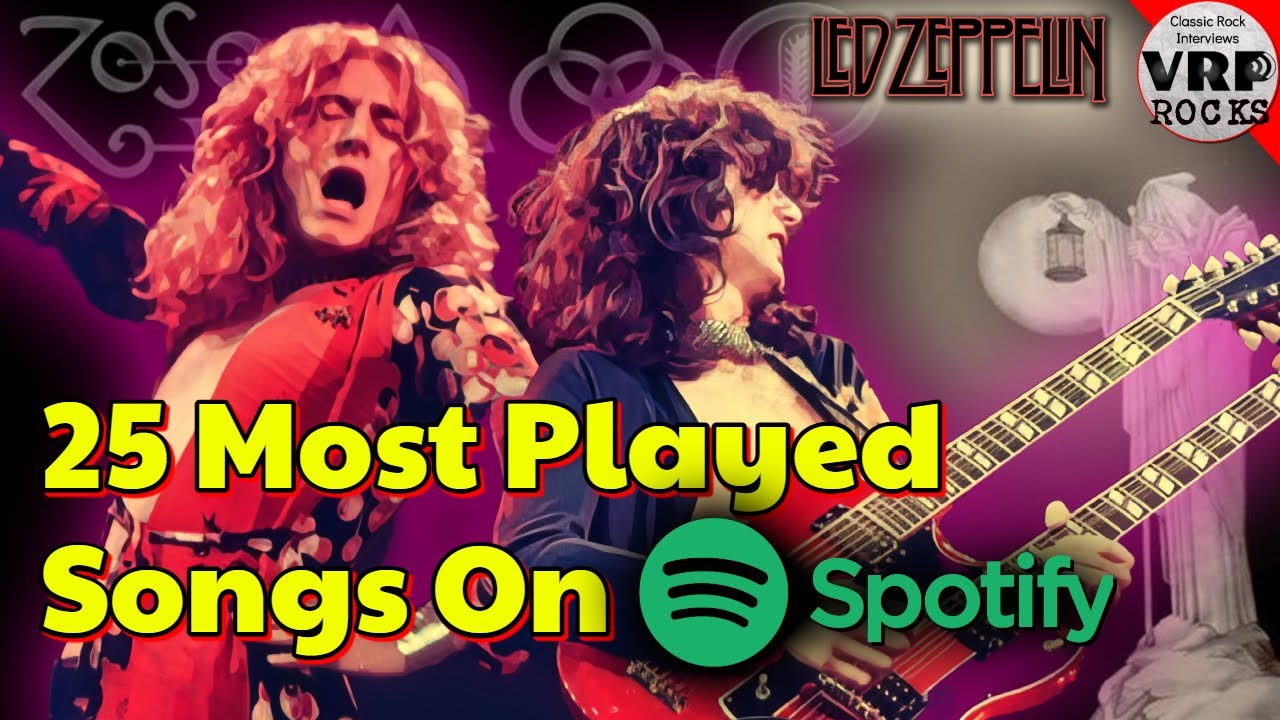 Spotify Led Zeppelin 25 MOST PLAYED LED ZEPPELIN SONGS On SPOTIFY - YouTube