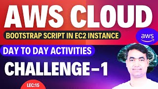 AWS Tutorial-14 | Bootstrap Script in EC2 Instance | User Data In EC2 🔥