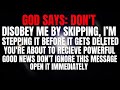 GOD SAYS; I BEG YOU FOR 2 MINUTES NOW | God Message Today