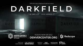What Audiences Have Said About DARKFIELD