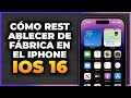Cómo restablecer de fábrica en el iPhone (iOS 16)